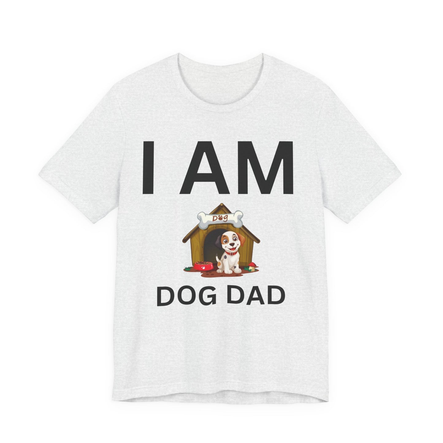 I AM Dog Dad Short Sleeve Tee