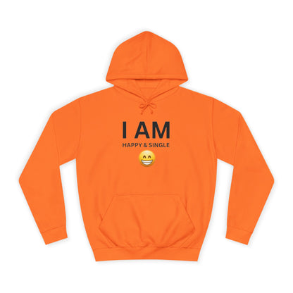 I AM Happy & Single Unisex Hoodie