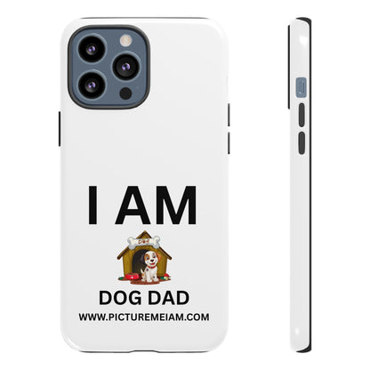 I AM Dog Dad Tough Cases