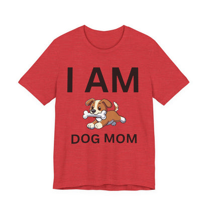 I AM Dog Mom Short Sleeve Tee
