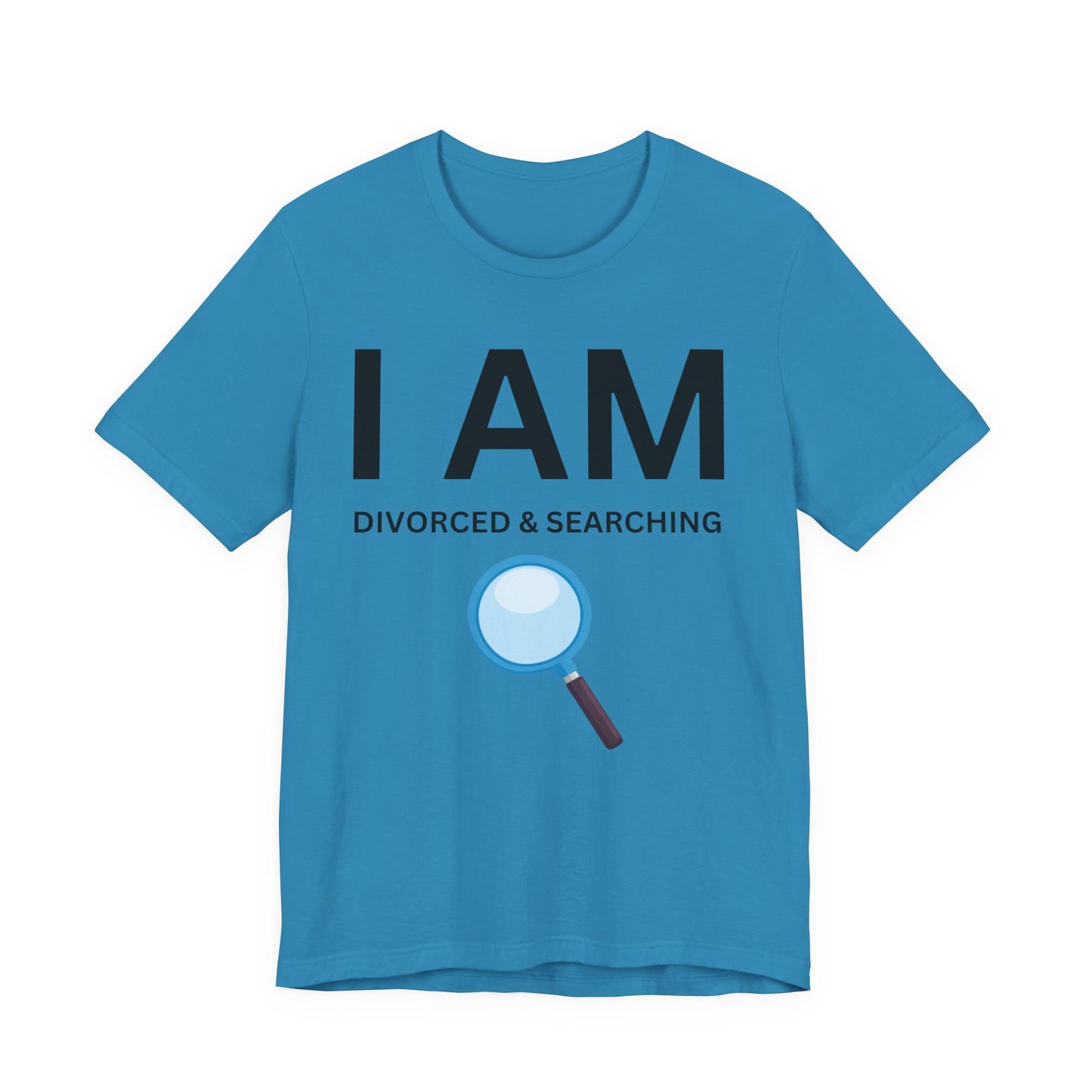 I AM Divorced & Searching Unisex Short Sleeve Tee