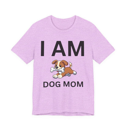 I AM Dog Mom Short Sleeve Tee
