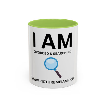 I AM Divorced & Searching Inspirational Accent Coffee Mug - 11/15oz