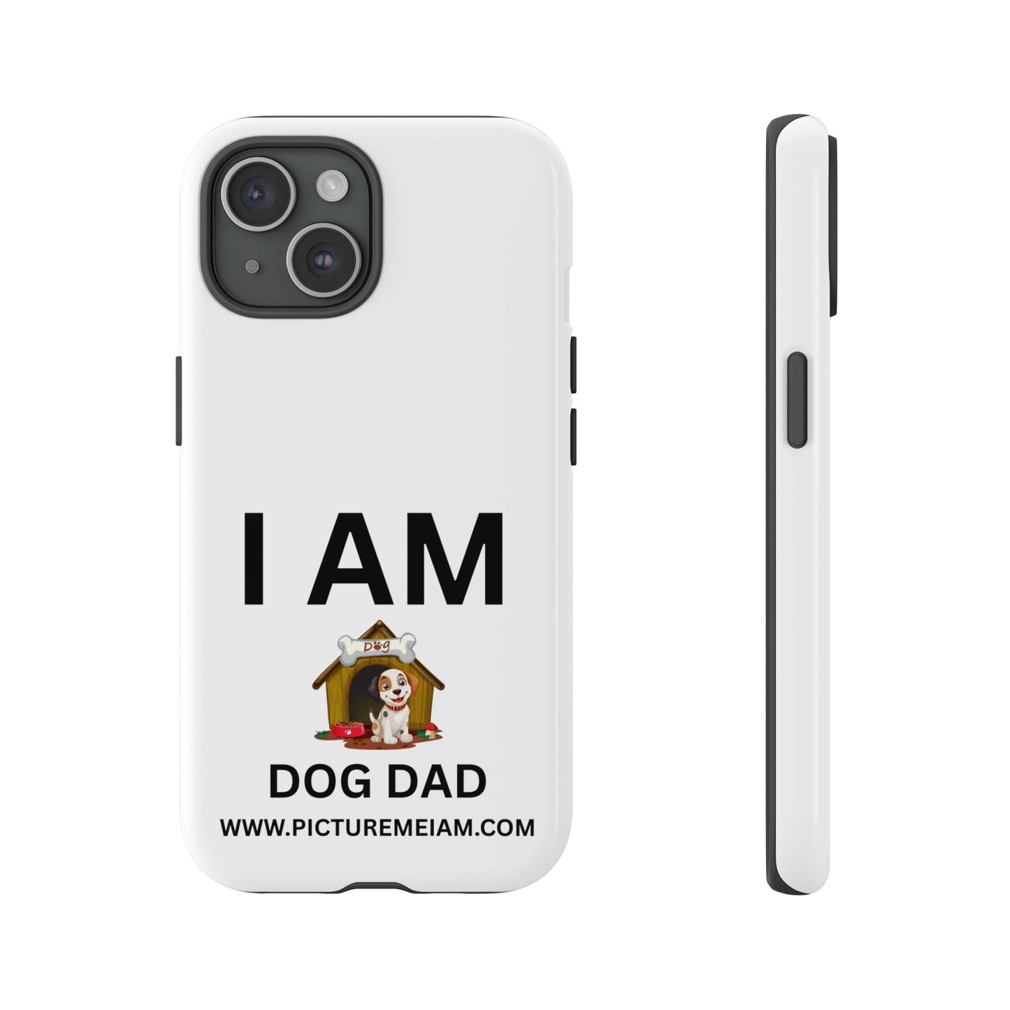 I AM Dog Dad Tough Cases