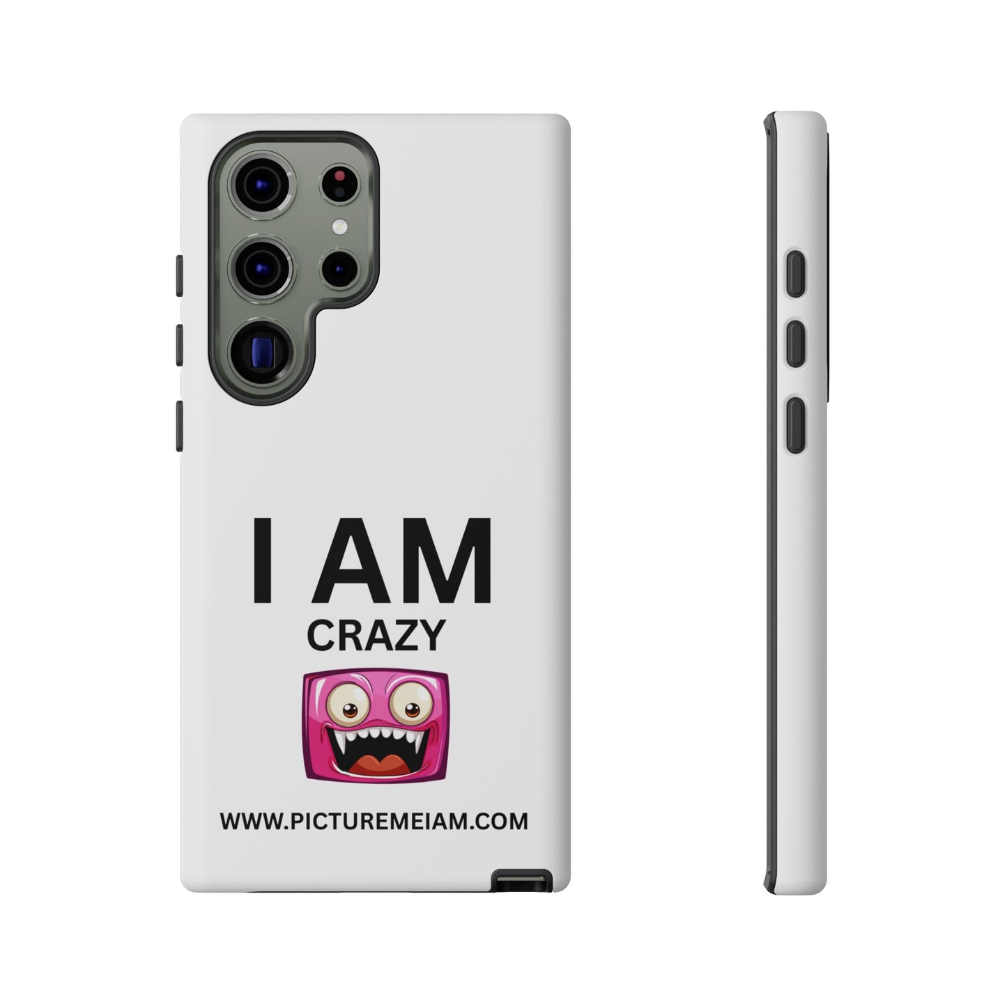 I AM Crazy Tough Cases