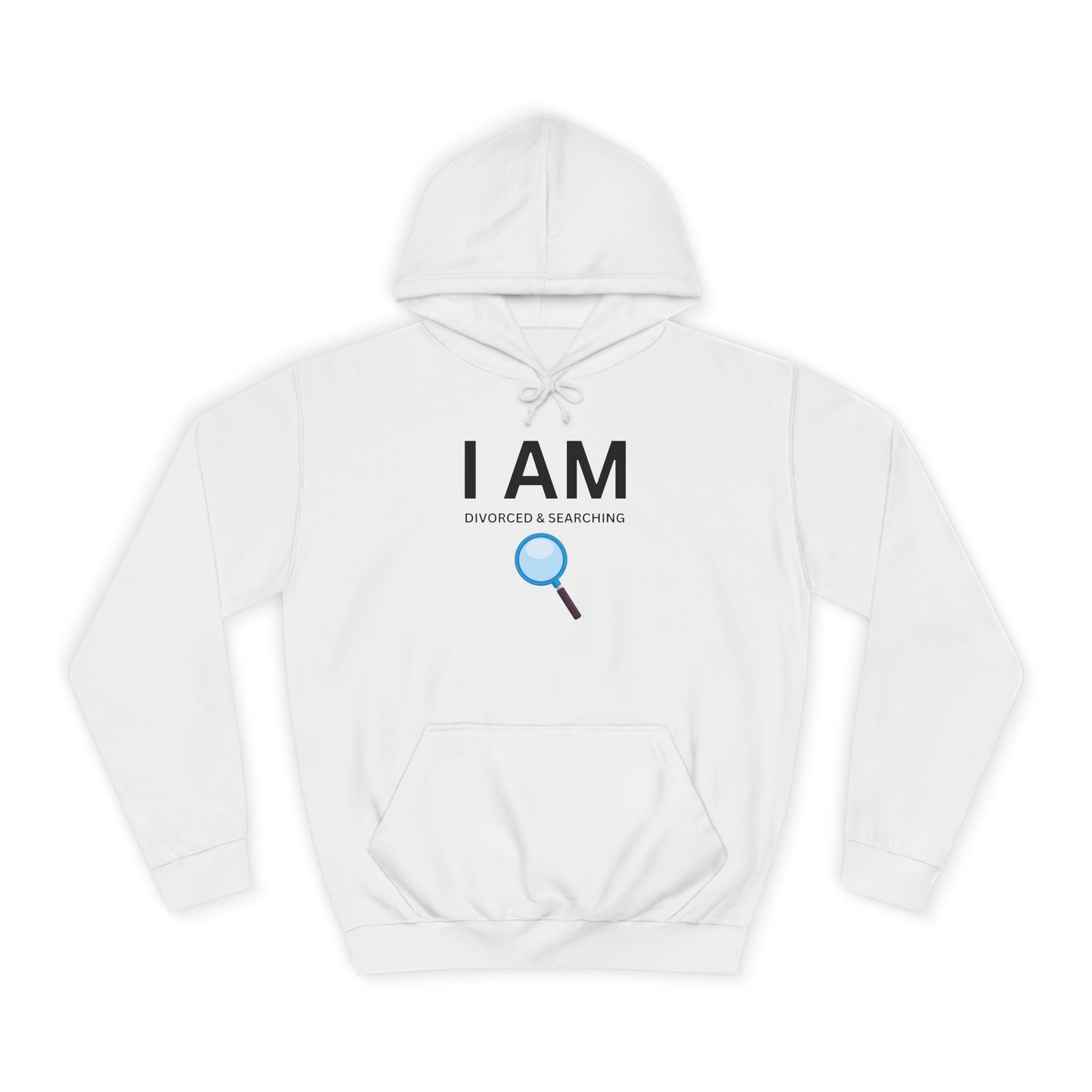 I AM Divorced & Searching Unisex Hoodie