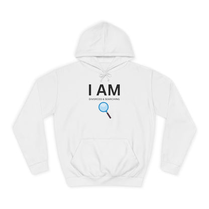 I AM Divorced & Searching Unisex Hoodie