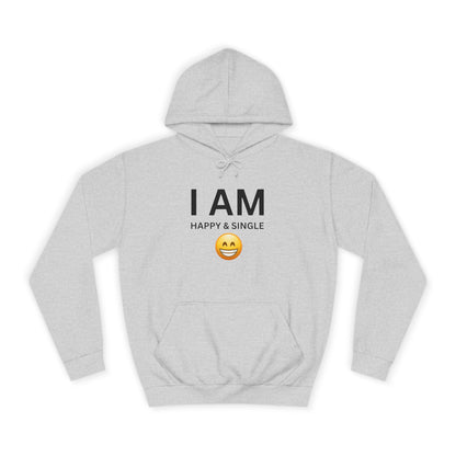 I AM Happy & Single Unisex Hoodie