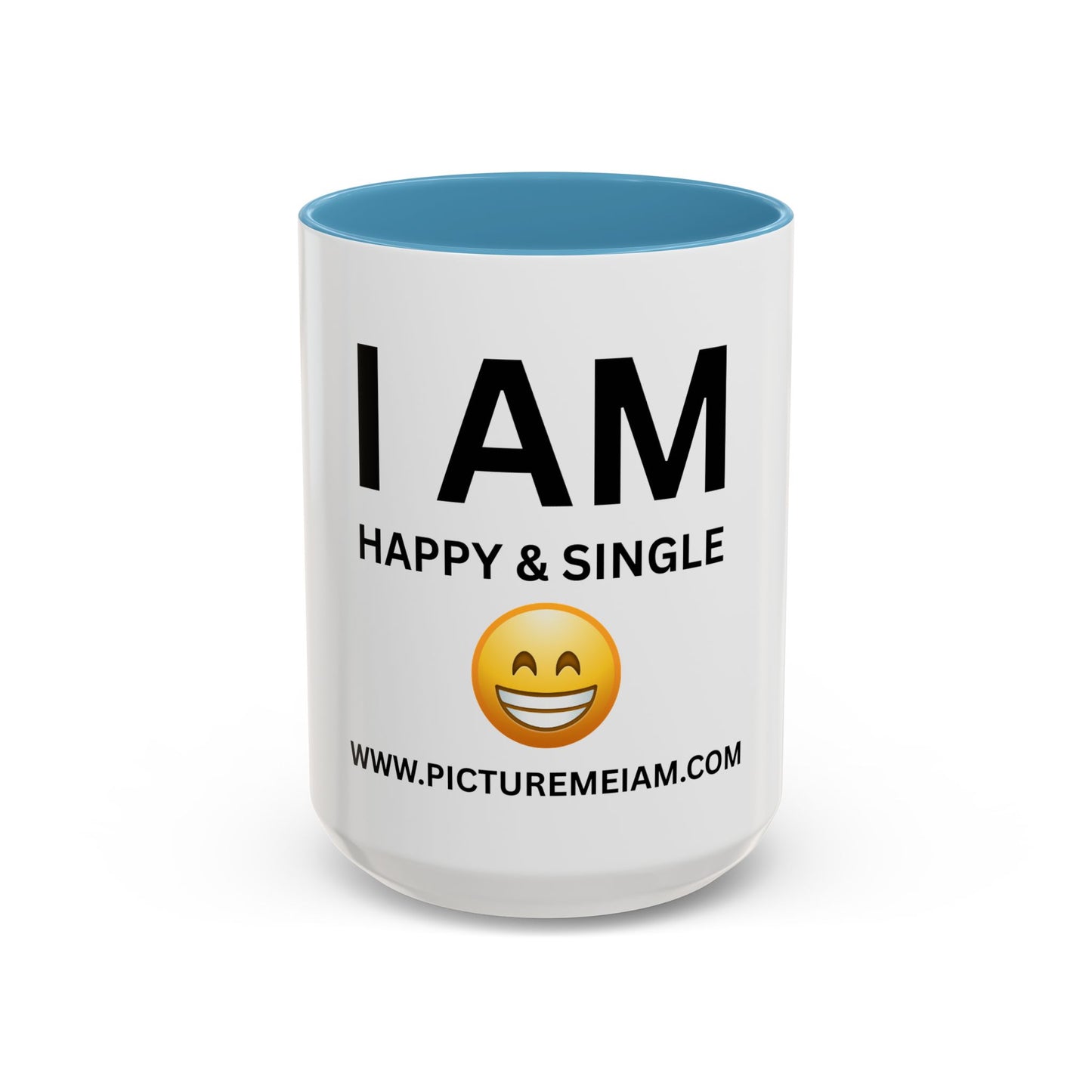 I AM Happy & Single Inspirational Accent Coffee Mug - 11/15oz