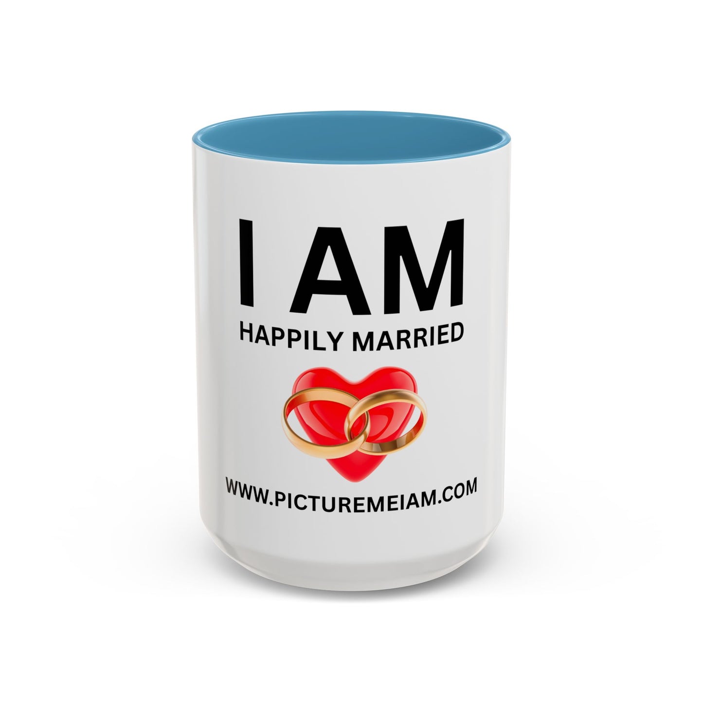 I AM Happily Married Inspirational Accent Coffee Mug - 11/15oz
