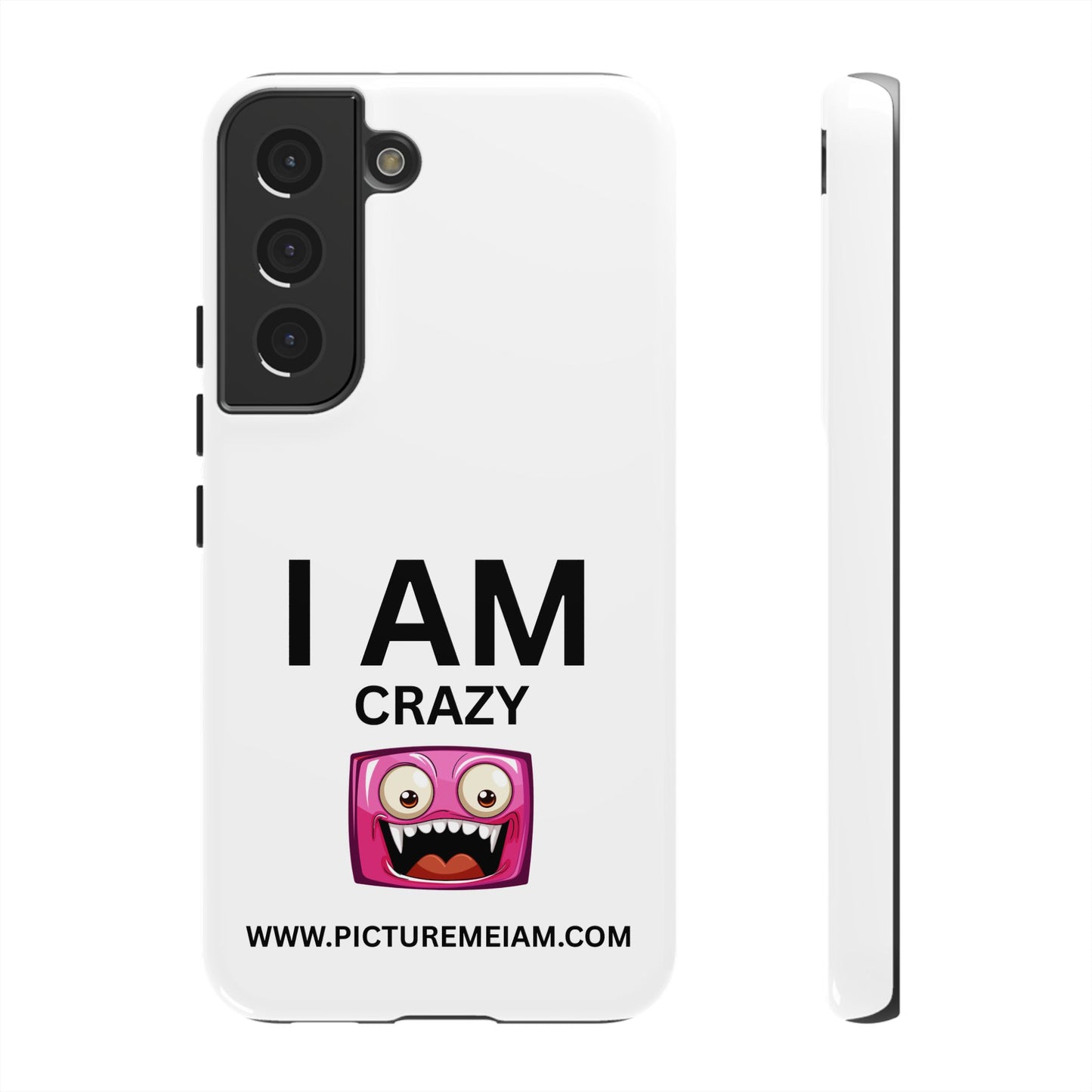 I AM Crazy Tough Cases