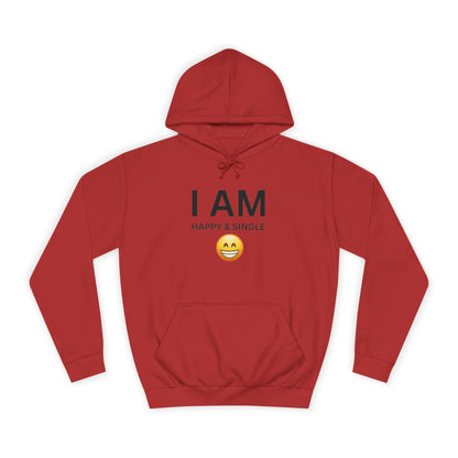 I AM Happy & Single Unisex Hoodie