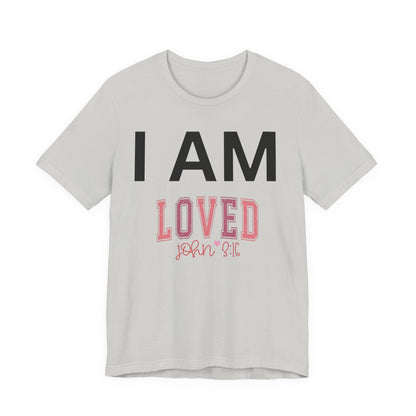 I AM Loved Unisex Short Sleeve Tee