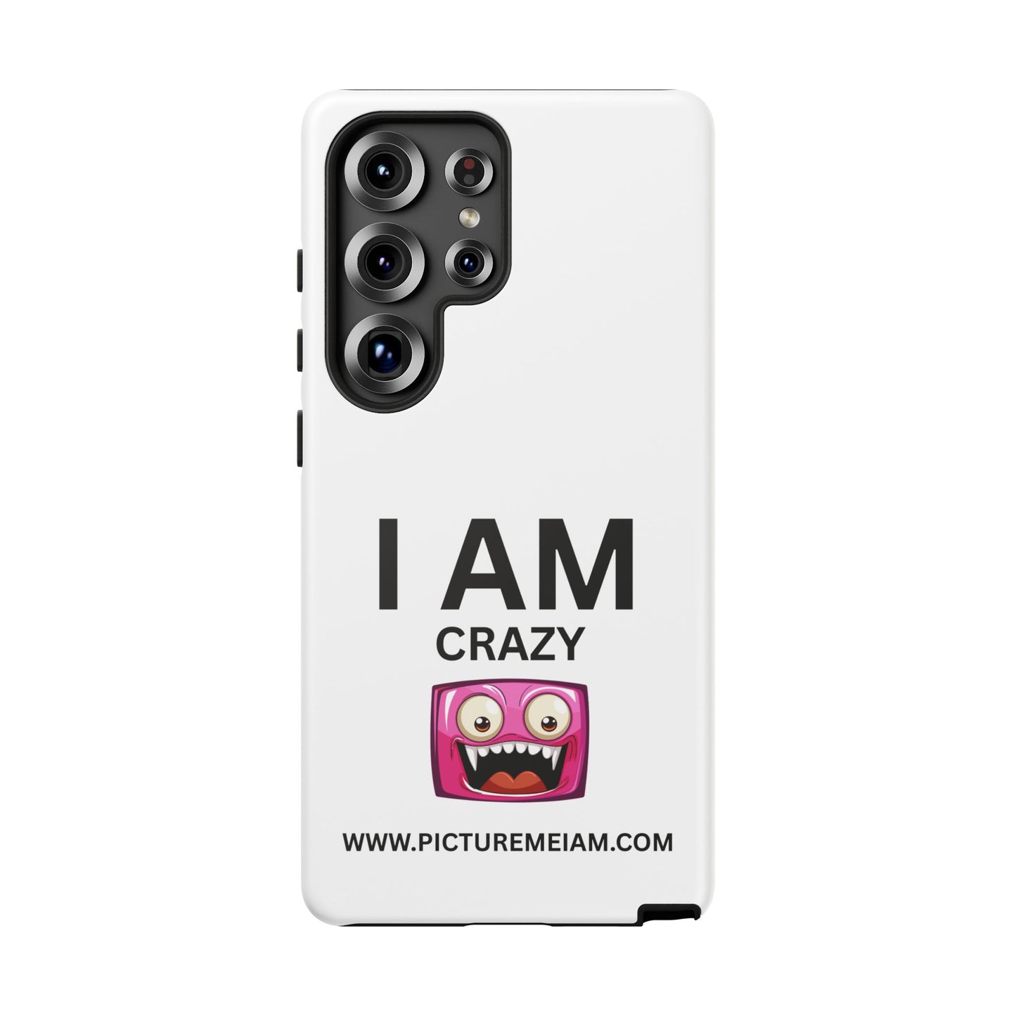 I AM Crazy Tough Cases