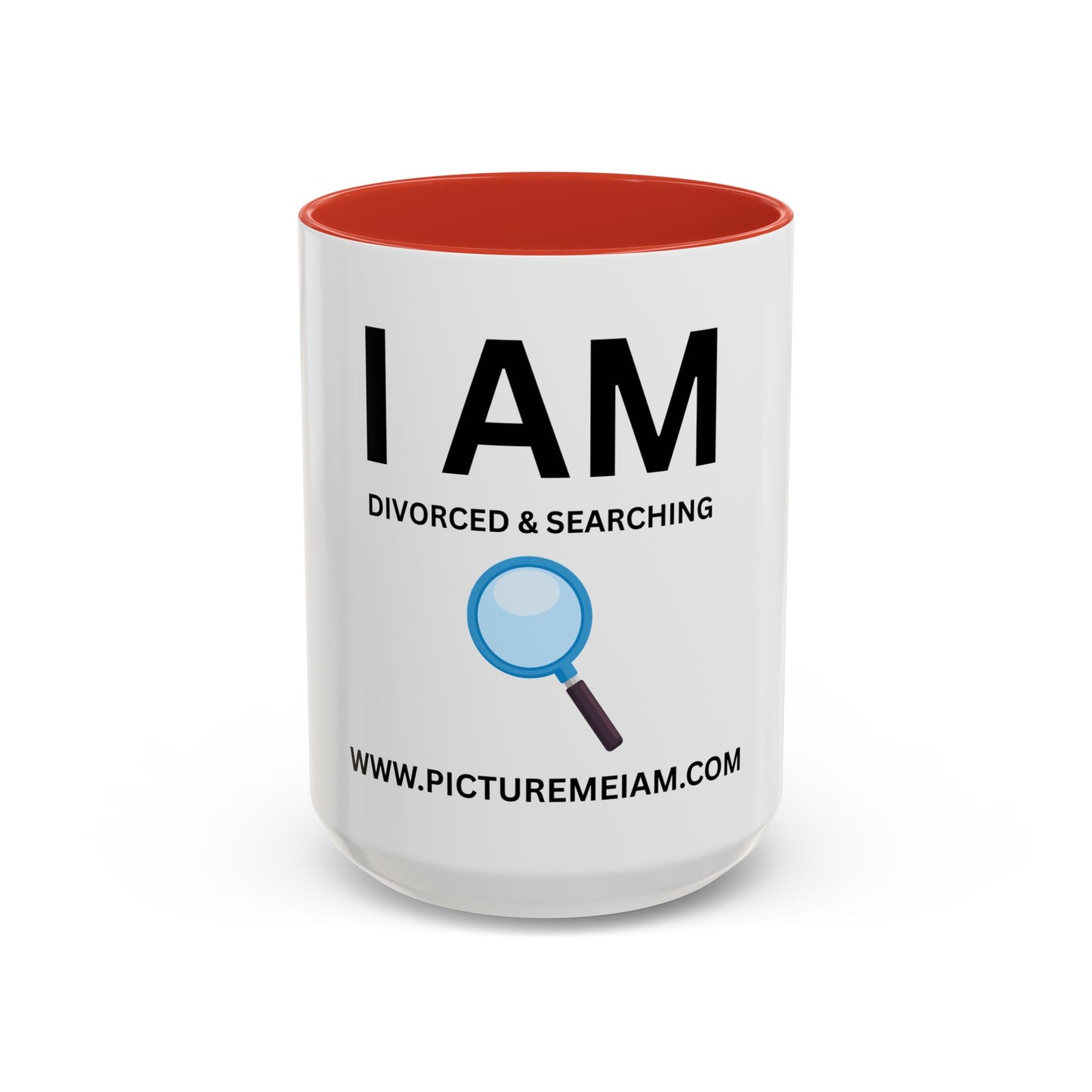 I AM Divorced & Searching Inspirational Accent Coffee Mug - 11/15oz