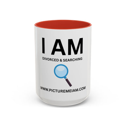I AM Divorced & Searching Inspirational Accent Coffee Mug - 11/15oz