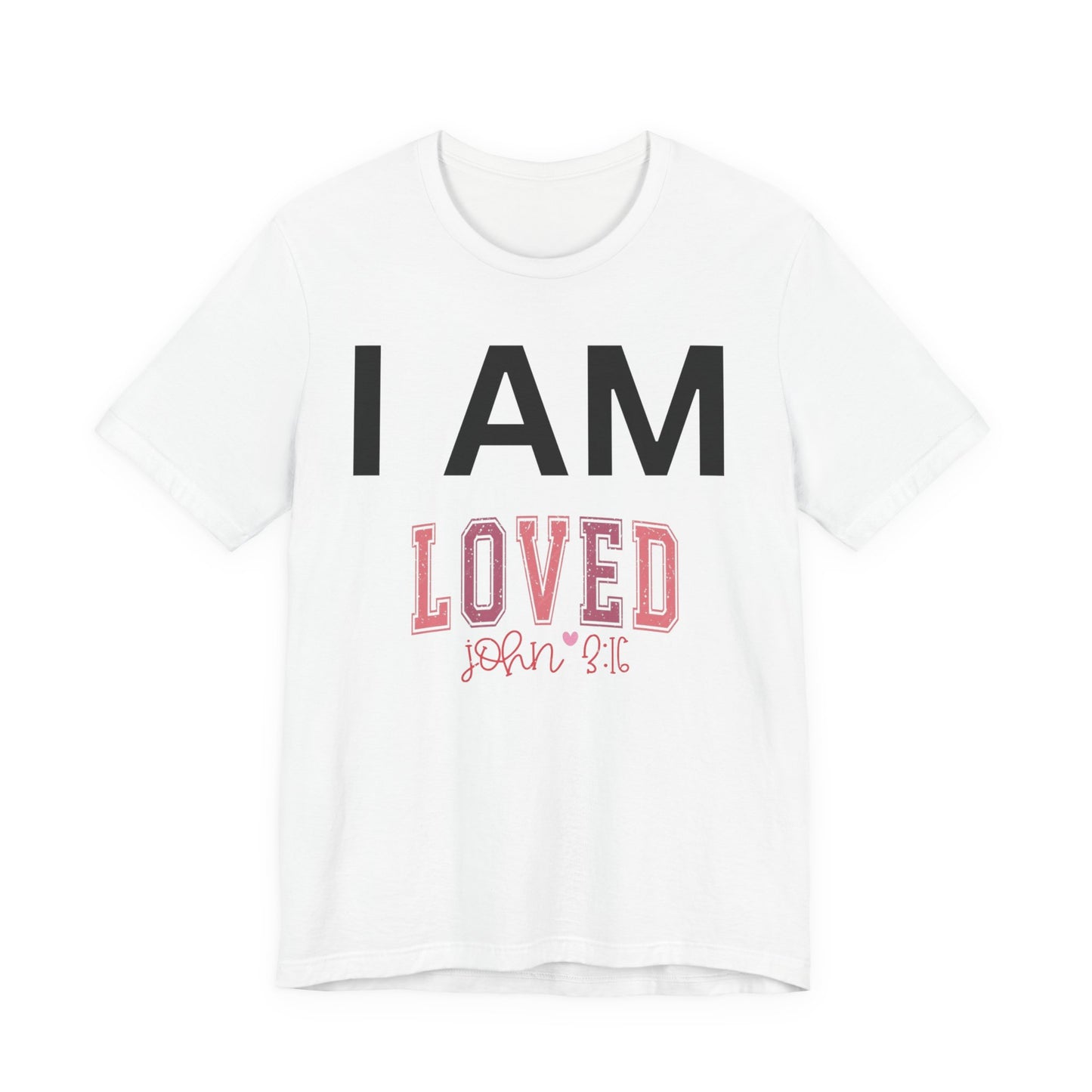I AM Loved Unisex Short Sleeve Tee