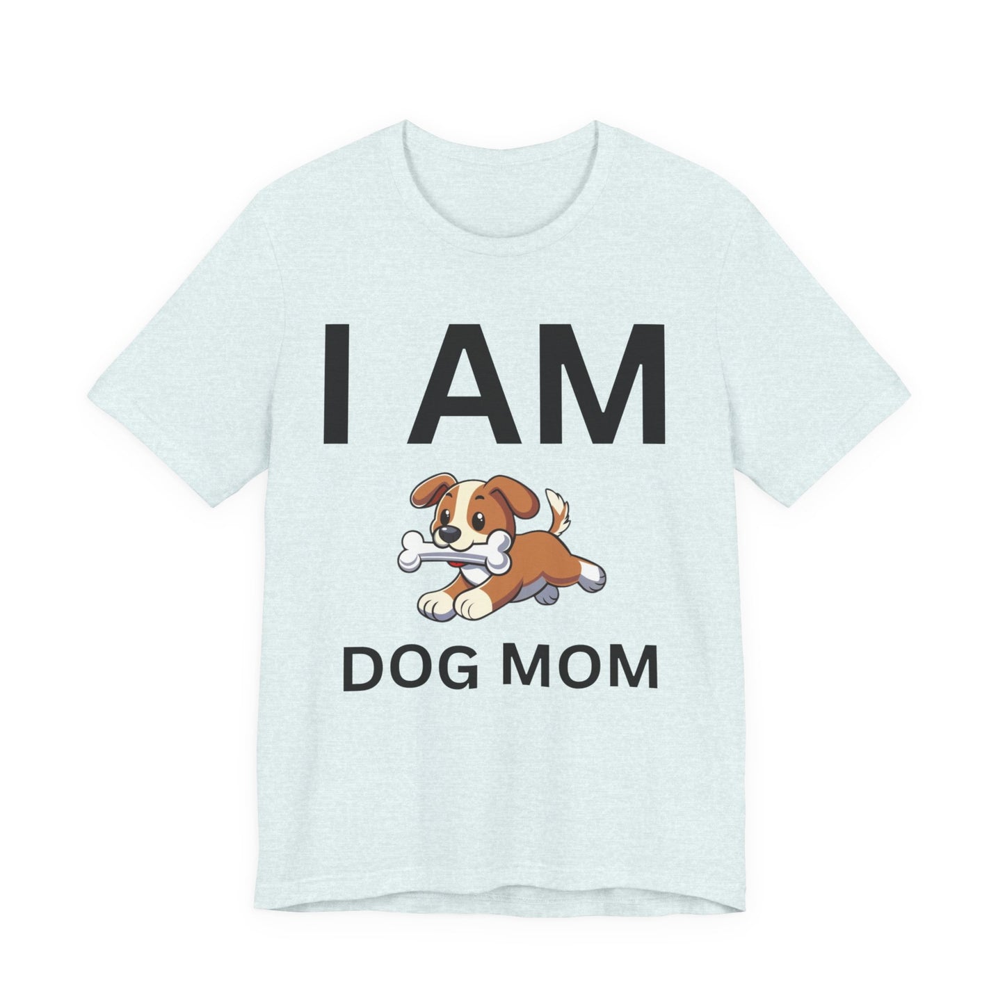 I AM Dog Mom Short Sleeve Tee