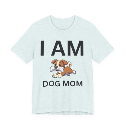 I AM Dog Mom Short Sleeve Tee