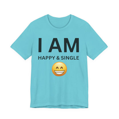 I AM Happy & Single Unisex Short Sleeve Tee