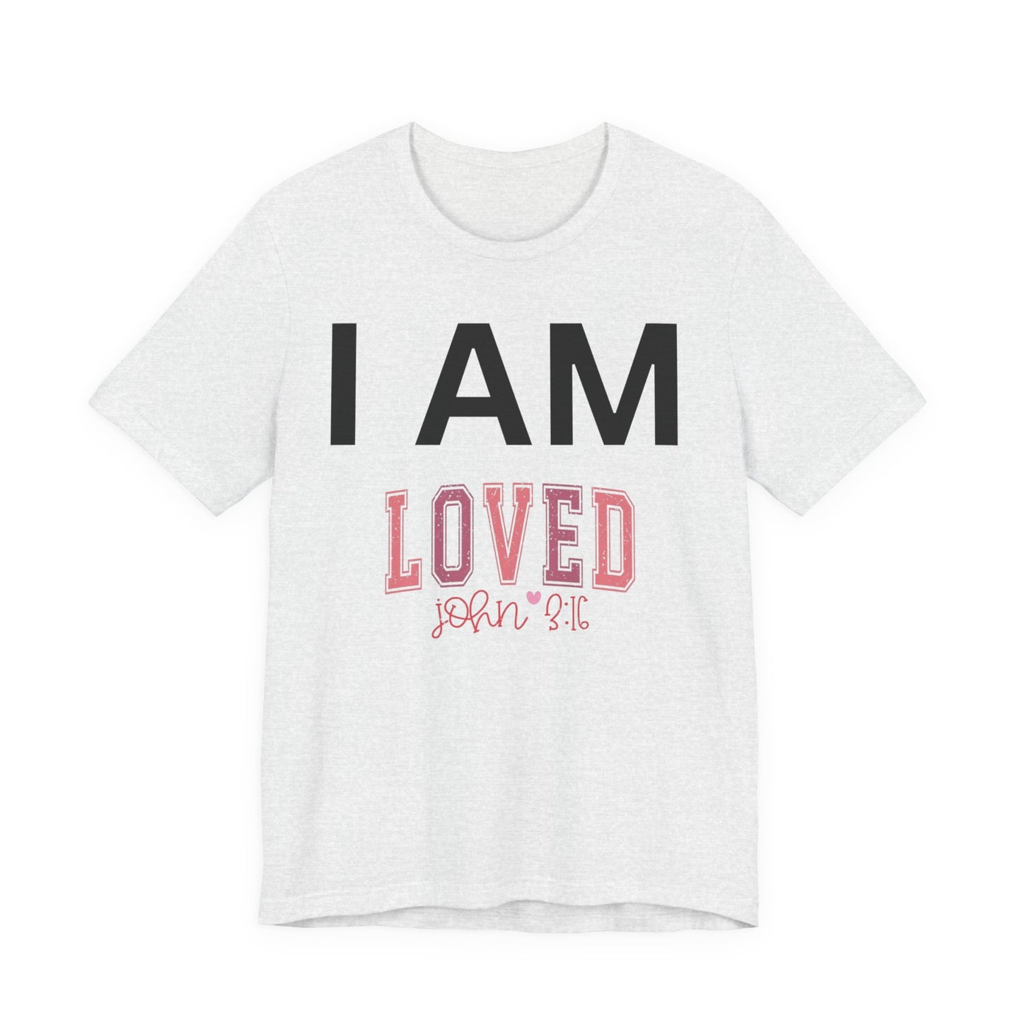 I AM Loved Unisex Short Sleeve Tee
