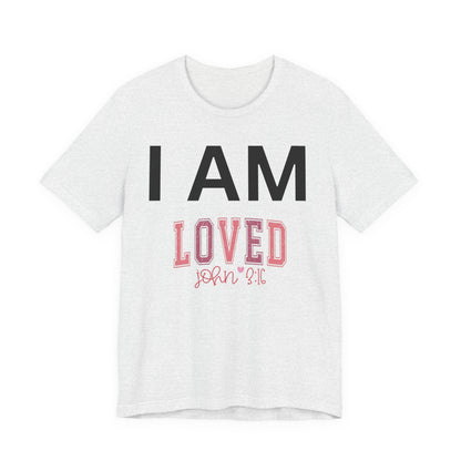 I AM Loved Unisex Short Sleeve Tee