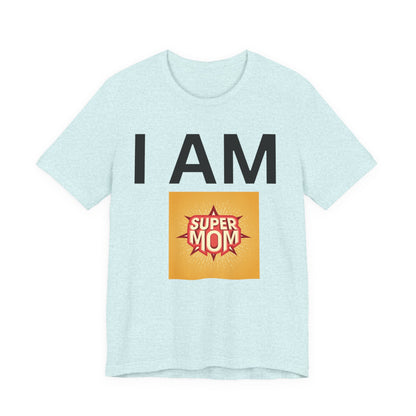 I AM Supermom Short Sleeve Tee