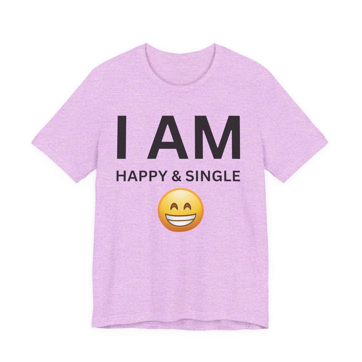 I AM Happy & Single Unisex Short Sleeve Tee