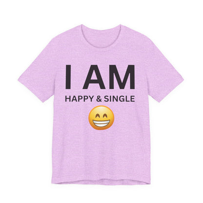 I AM Happy & Single Unisex Short Sleeve Tee
