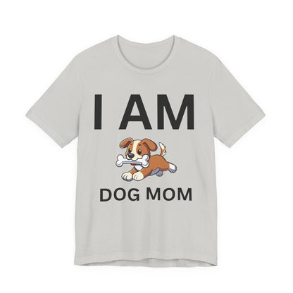 I AM Dog Mom Short Sleeve Tee