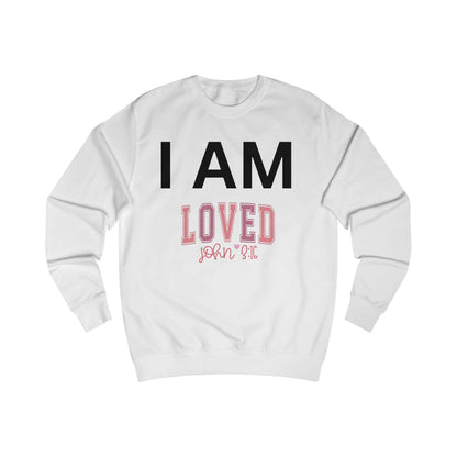 I AM Loved Unisex Sweatshirt