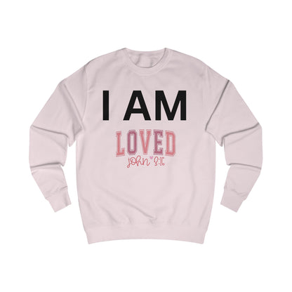 I AM Loved Unisex Sweatshirt