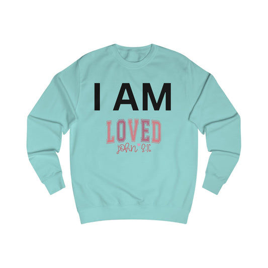 I AM Loved Unisex Sweatshirt