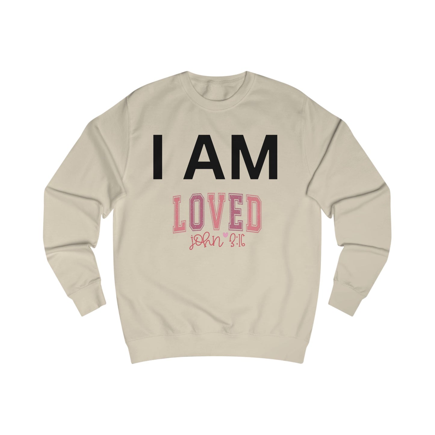 I AM Loved Unisex Sweatshirt