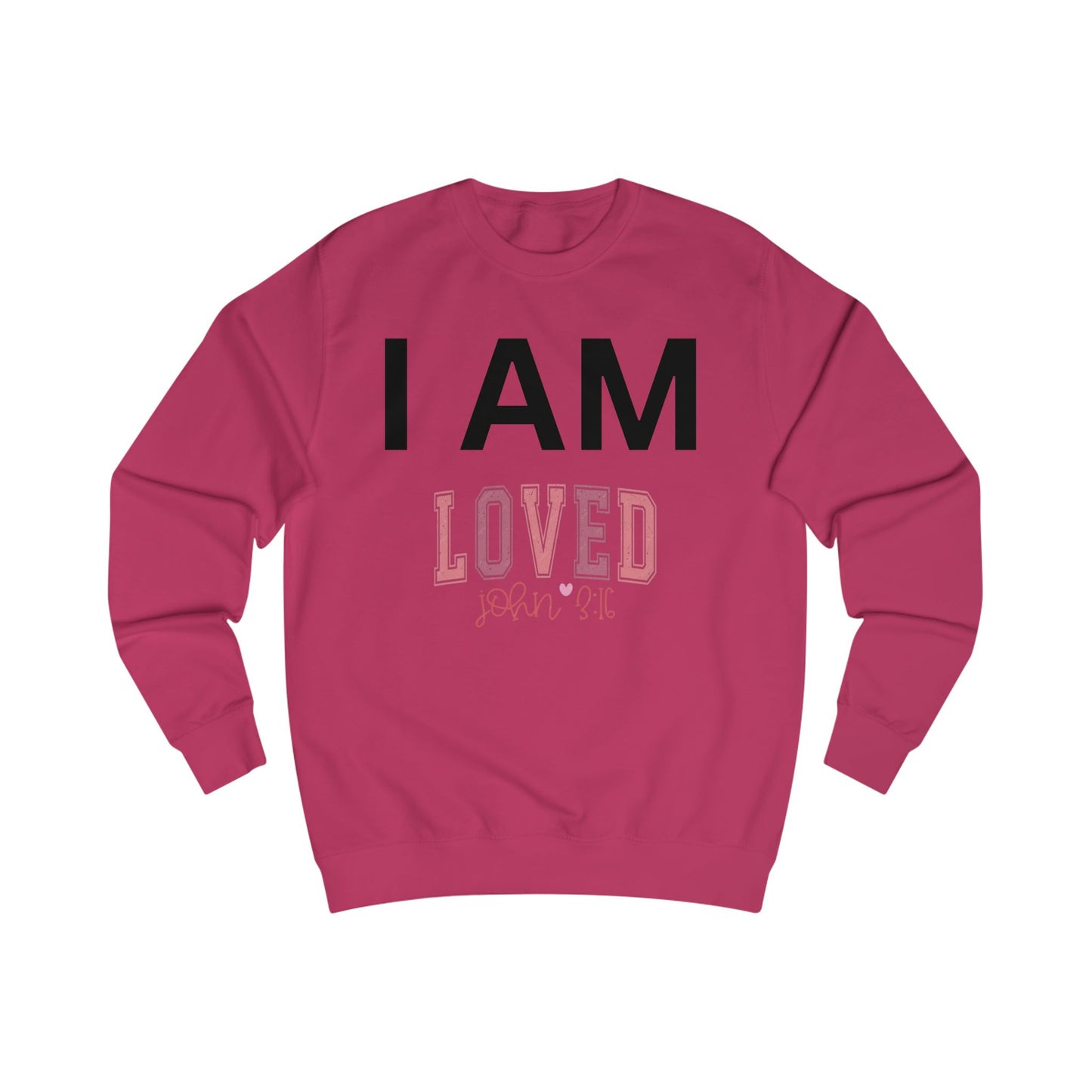 I AM Loved Unisex Sweatshirt
