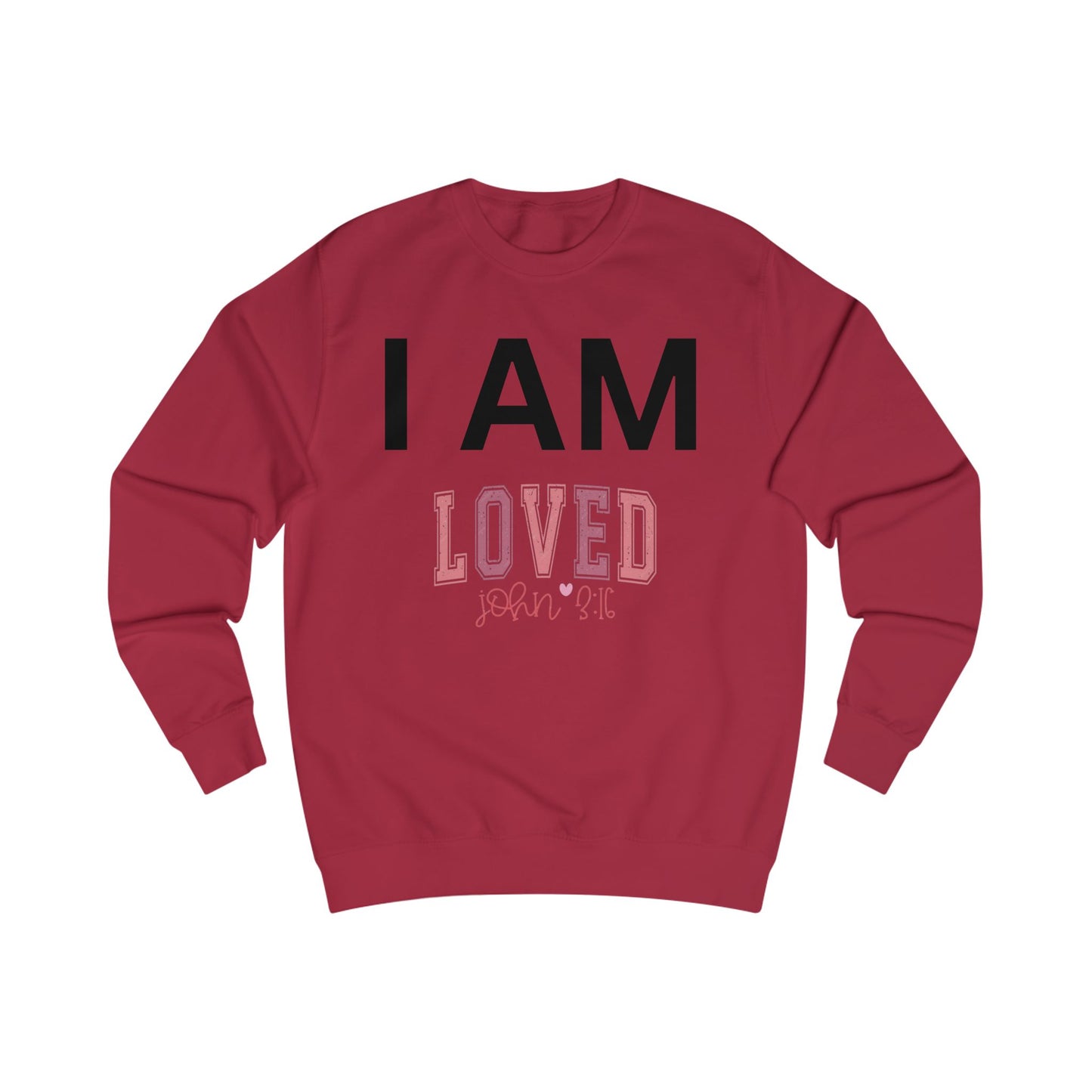 I AM Loved Unisex Sweatshirt