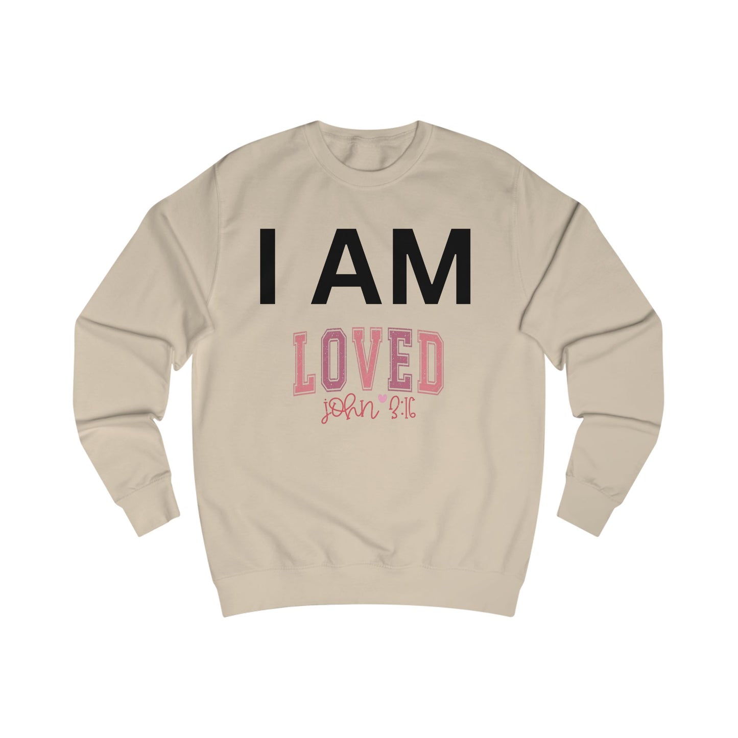 I AM Loved Unisex Sweatshirt