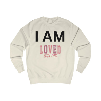 I AM Loved Unisex Sweatshirt