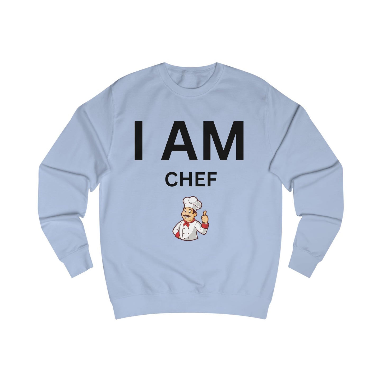 I AM Chef Unisex Sweatshirt