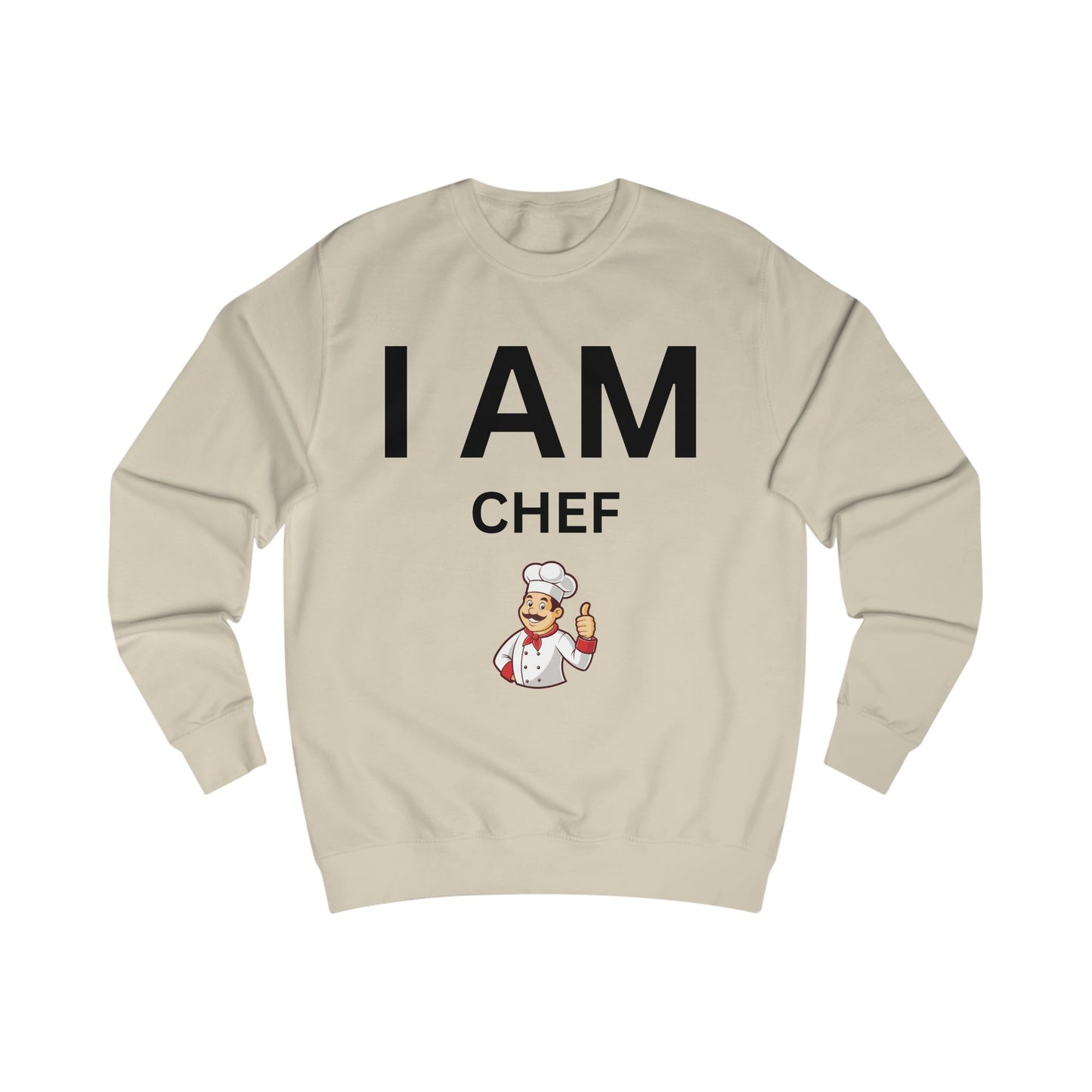 I AM Chef Unisex Sweatshirt