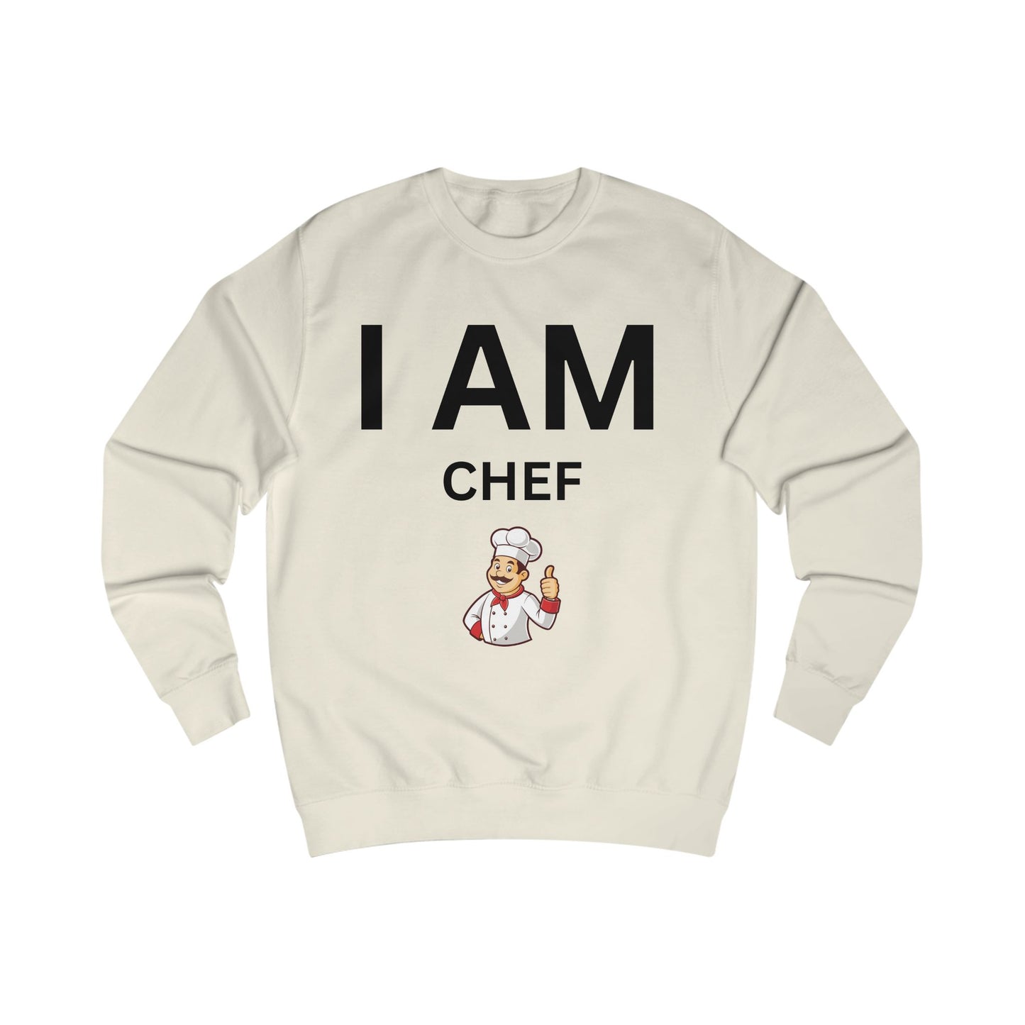 I AM Chef Unisex Sweatshirt