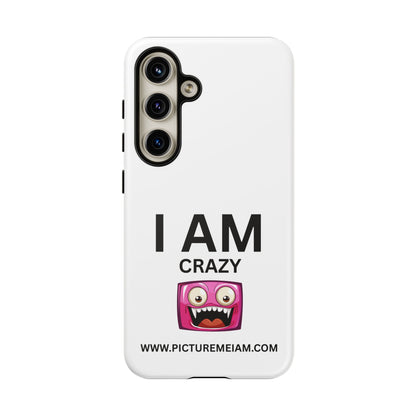 I AM Crazy Tough Cases