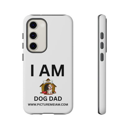 I AM Dog Dad Tough Cases