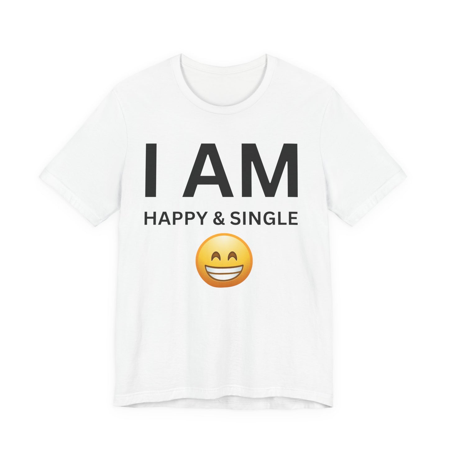I AM Happy & Single Unisex Short Sleeve Tee