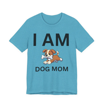 I AM Dog Mom Short Sleeve Tee