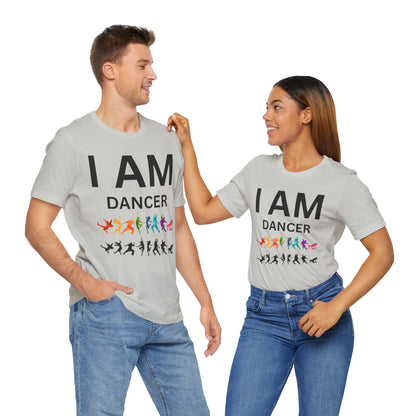 I AM Dancer Unisex Short Sleeve Tee