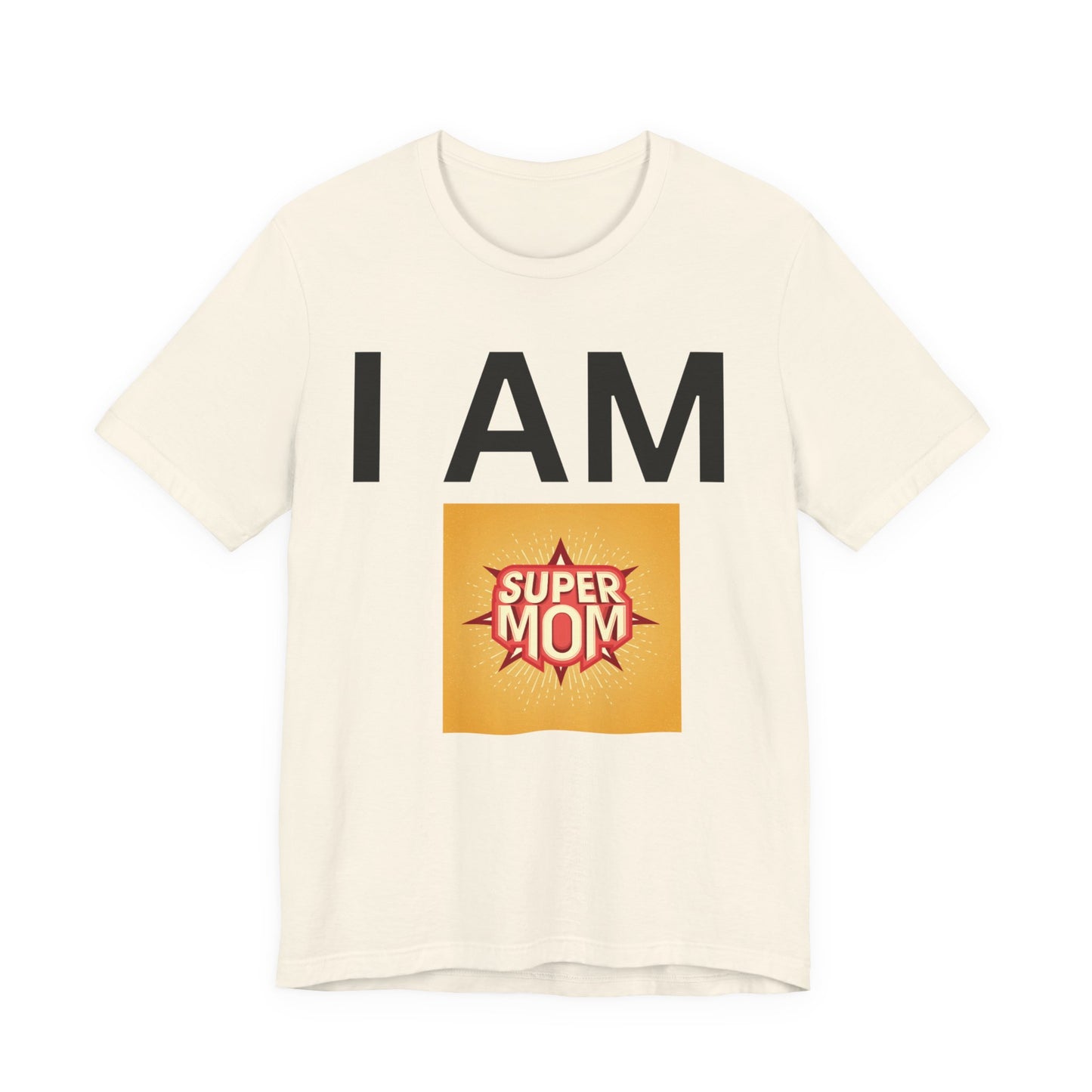 I AM Supermom Short Sleeve Tee