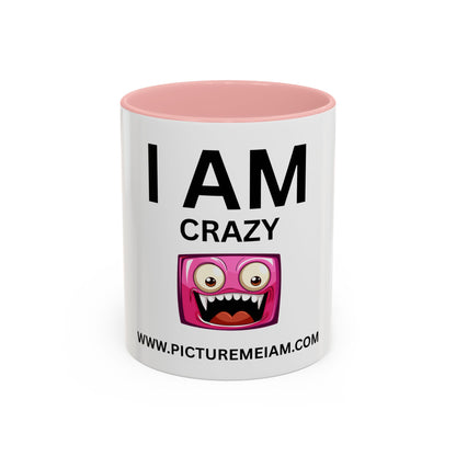 I AM Crazy Inspirational Accent Coffee Mug - 11/15oz