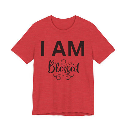 I AM Blessed Unisex Short Sleeve Tee