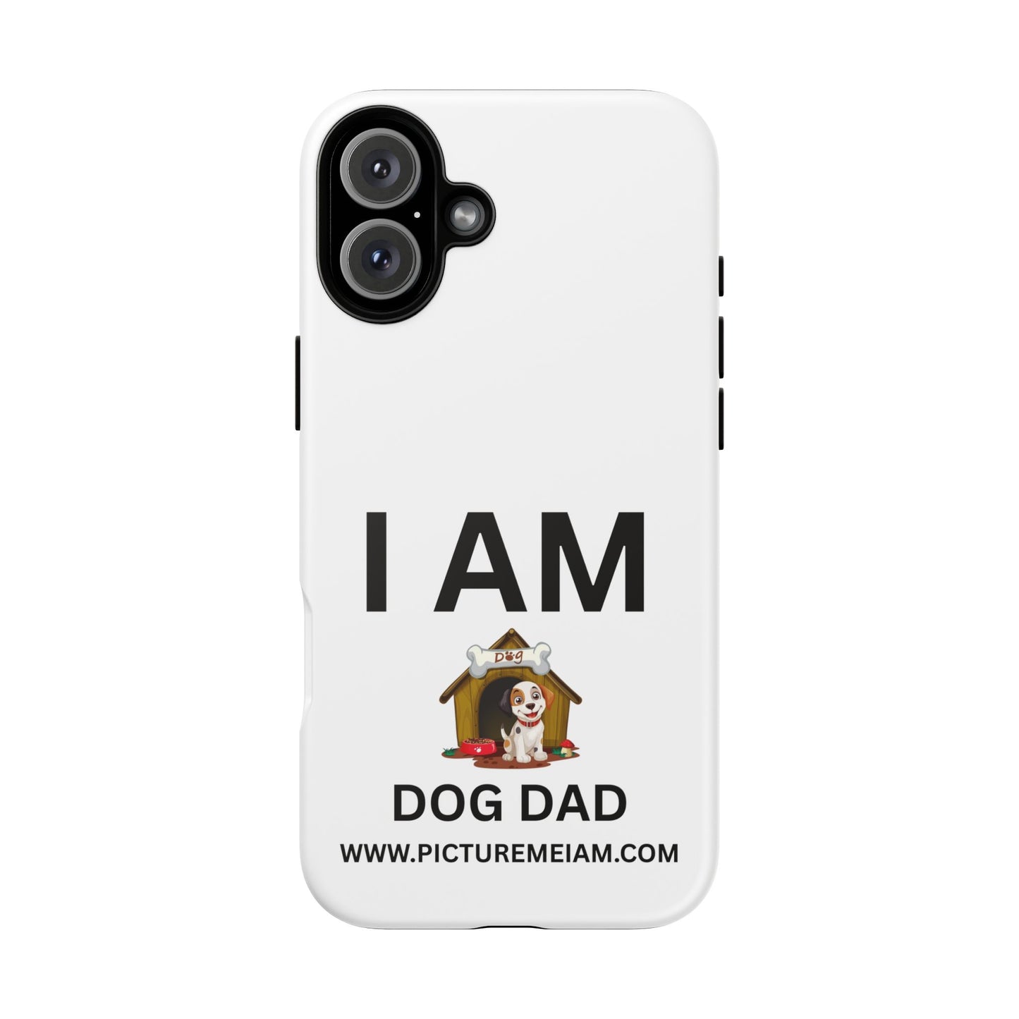 I AM Dog Dad Tough Cases